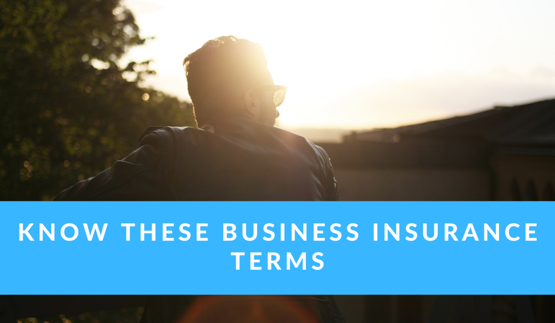 Know These Insurance Terms When Negotiating With Your Business Insurance Broker